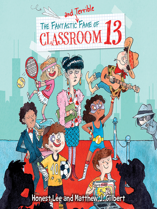 Cover image for The Fantastic and Terrible Fame of Classroom 13